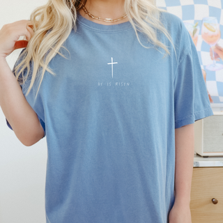 He Is Risen Comfort Colors T-Shirt