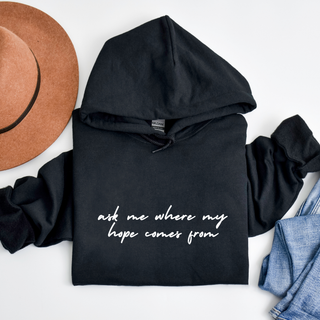 Ask Me Where My Hope Comes From Christian Cozy Hoodie