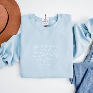 Psalm 37:7 Sweatshirt Be Still Before the Lord