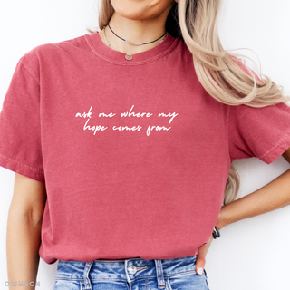 Ask Me Where My Hope Comes From Christian Graphic T-Shirt