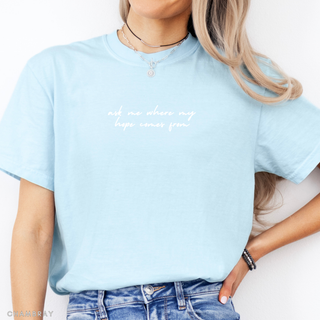 Ask Me Where My Hope Comes From Christian Graphic T-Shirt