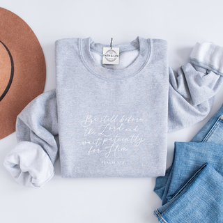 Psalm 37:7 Sweatshirt Be Still Before the Lord