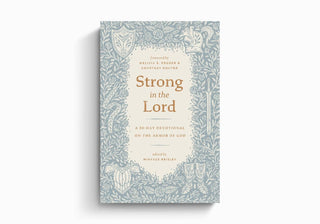 Strong in the Lord: A 30-Day Devotional on the Armor of God