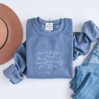 Psalm 37:7 Sweatshirt Be Still Before the Lord
