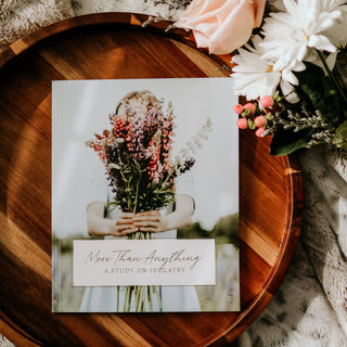 More Than Anything Bible Study