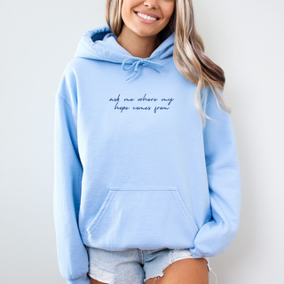 Ask Me Where My Hope Comes From Christian Cozy Hoodie