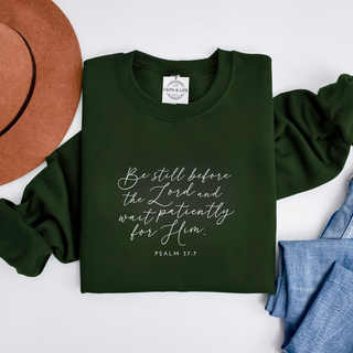 Psalm 37:7 Sweatshirt Be Still Before the Lord