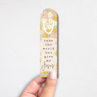 Take The World But Give Me Jesus Metal Christian Bookmark