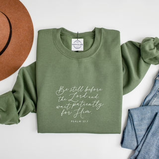 Psalm 37:7 Sweatshirt Be Still Before the Lord