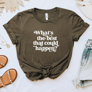 What's the Best That Could Happen Soft Christian T-Shirt