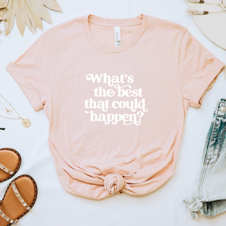 What's the Best That Could Happen Soft Christian T-Shirt