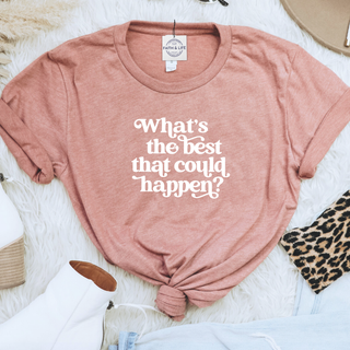 What's the Best That Could Happen Soft Christian T-Shirt