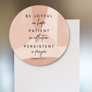 Be Joyful In Hope Romans 12:12 Fridge or Locker Magnet