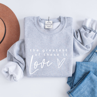 The Greatest of These is Love Cozy Crewneck Valentine Sweatshirt