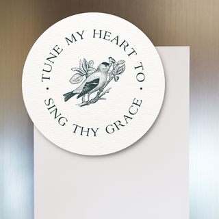 Tune My Heart To Sing Thy Grace Fridge Magnet